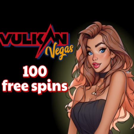 VULKANVEGAS CASINO! DEPOSIT 10€ AND GET 100 FREE SPINS!